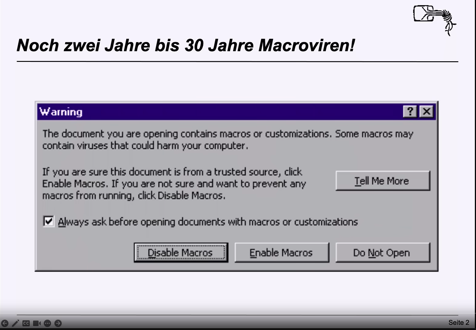 Screenshot der Slide 'Noch zwei Jahre bis 30 Jahre Macroviren!' mit einem Screenshot der englischen Microosft Word Makro-Warnung